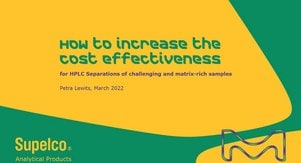 &ldquo;如何提高挑战性和富含基质样品 HPLC 分离的成本效益&rdquo;网络研讨会
