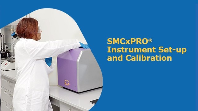 SMCxPRO<sup>®</sup> Instrument Set-up and Calibration