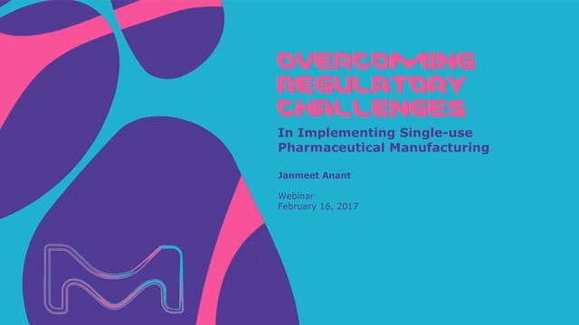 Overcoming Quality and Regulatory Challenges of Implementing Single-Use Pharmaceutical Manufacturing