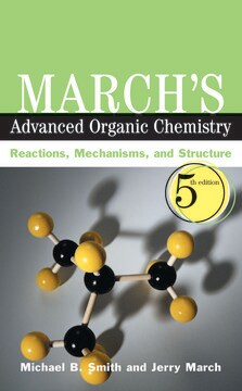 March’s Advanced Organic Chemistry: Reactions, Mechanisms, and Structure, 5th Edition